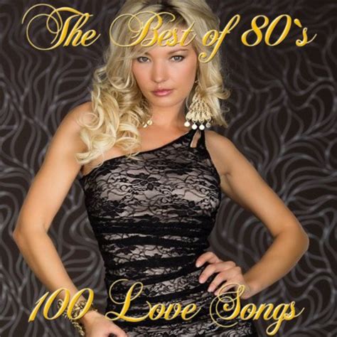 The Best Of 80s 100 Love Songs The Best Of 80s Von Various Artists