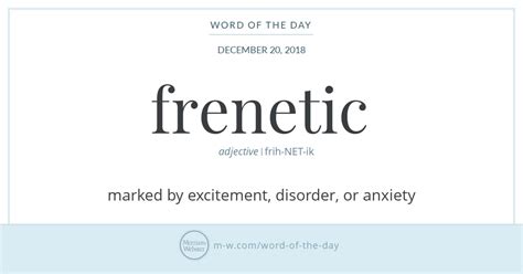 Word Of The Day Frenetic Merriam Webster