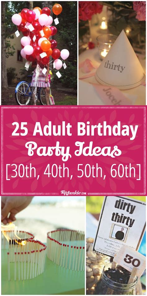 25 Adult Birthday Party Ideas 30th 40th 50th 60th Tip Junkie