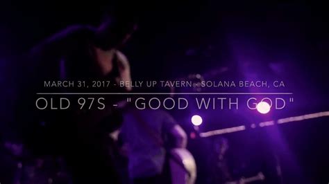 Old 97s Good With God March 31 2017 Belly Up Tavern Solana