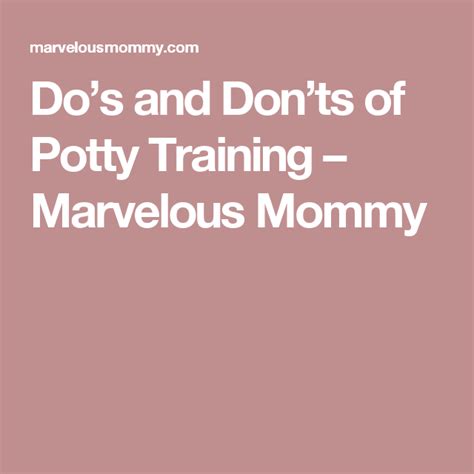 Dos And Donts Of Potty Training Marvelous Mommy Potty Potty