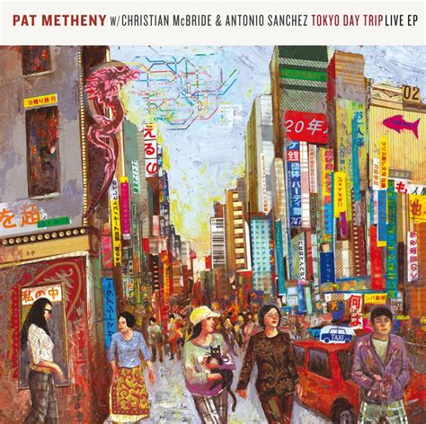 Pat Metheny Tokyo Day Trip Live Ep Music