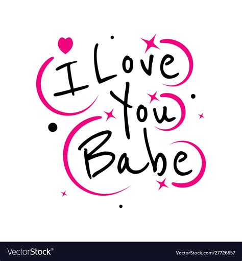 Inspirational Quotes I Love You Babe Lettering Vector Image