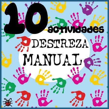 Actividades para Educación Infantil 10 actividades de destreza manual