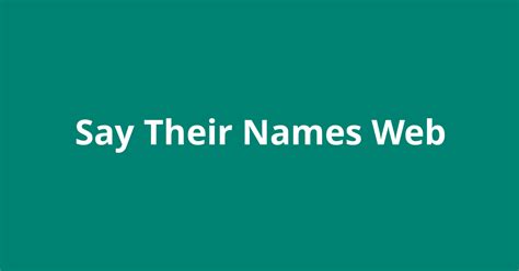 Say Their Names Web Resources Open Source Agenda