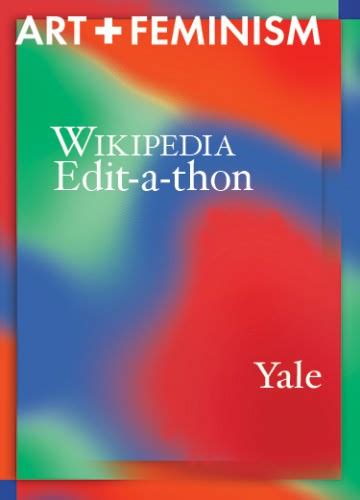 3 4 Yale Art Feminism Wikipedia Edit A Thon Yale University Library