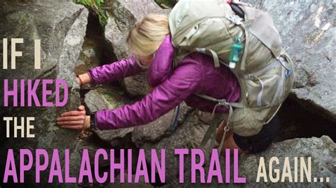 If I Hiked The Appalachian Trail Again Youtube