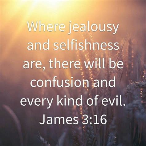 Jealousy And Selfishness Will Root The Soul Bible Verses
