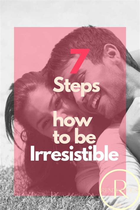 7 rules how to be irresistible the secrets you need to know how to be irresistible
