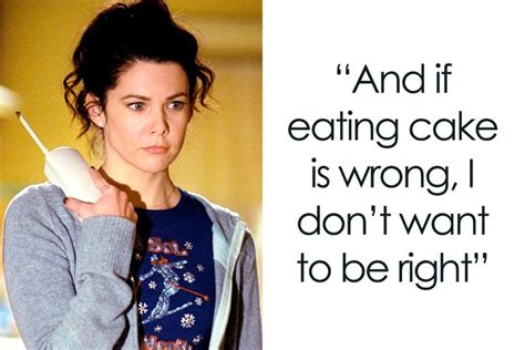 142 Gilmore Girls Quotes To Remind You How Great The Show Is Gilmore
