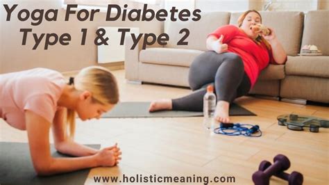Yoga For Diabetes Type 1 And Type 2 In 2022 Holistic Meaning