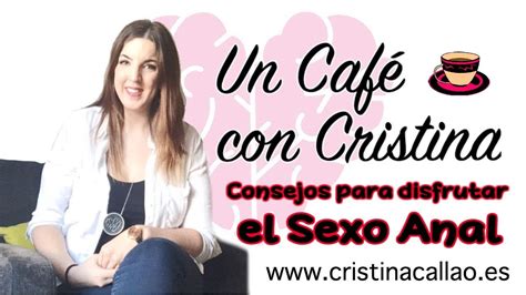 CONSEJOS PARA DISFRUTAR DEL SEXO ANAL Un Café con Cristina YouTube