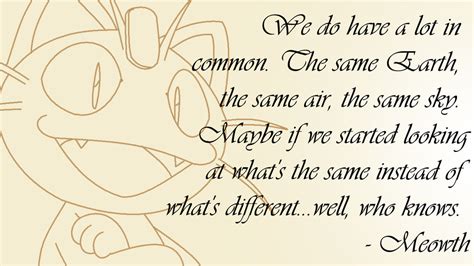Meowth says, tell me your tale of failure again. Meowth Quote by FireWings26 on DeviantArt