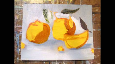 Orange Still Life Painting Demo In Oils Youtube