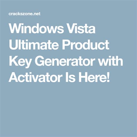 Windows Vista Ultimate Product Key Generator With Activator Is Here