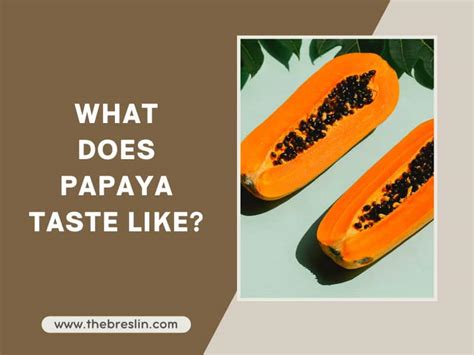 What Does Papaya Taste Like Informational Guides 2023