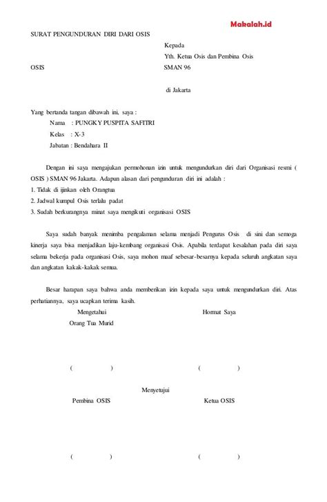 Surat pengunduran diri adalah surat yang berisi pernyataan resmi bahwa seseorang mengundurkan diri dari suatu instansi perusahaan. Contoh Surat Pengunduran Diri Organisasi Osis dan Badan ...