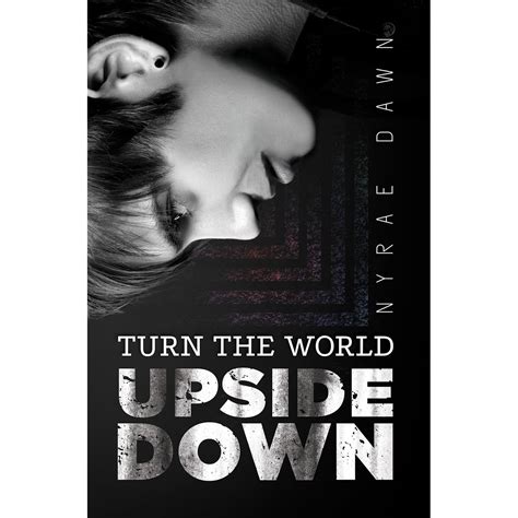 Turn The World Upside Down By Nyrae Dawn — Reviews Discussion Bookclubs Lists