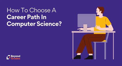 How To Choose A Career Path In Computer Science Beyond Grades