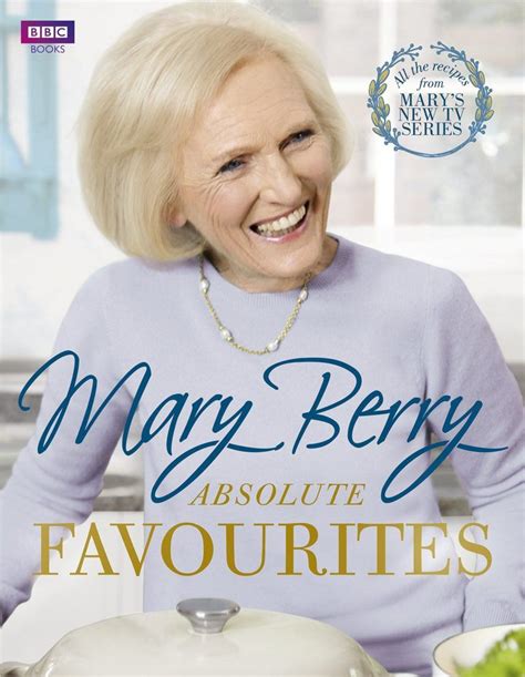 Mary Berry S Absolute Favourites Mary Berry Favorite Cookbooks Mary