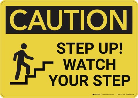 Caution Step Up Watch Your Step Wall Sign Creative Safety Supply