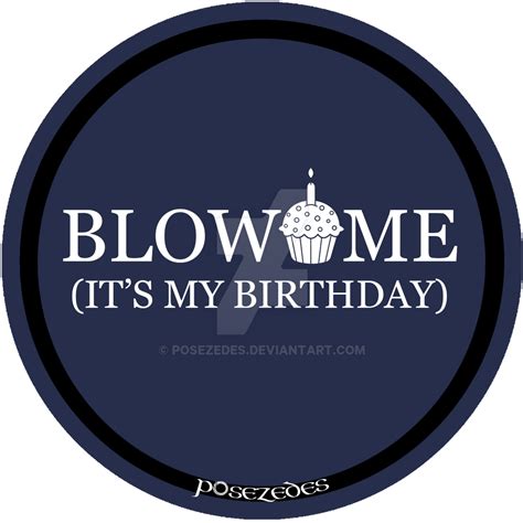 Blow Me Its My Birthday By Posezedes On Deviantart