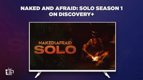 How To Watch Naked And Afraid Solo Season On Discovery Plus In Australia In