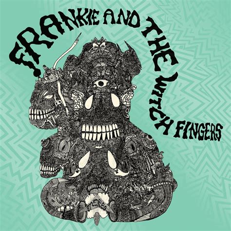 Frankie And The Witch Fingers Remaster Frankie And The Witch