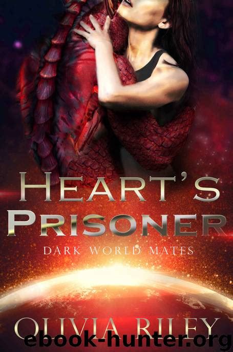 Hearts Prisoner Dark World Mates Book 1 By Olivia Riley Free