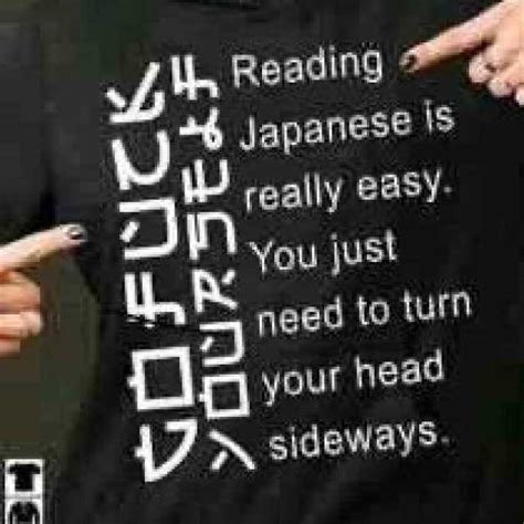 reading u japanese is e really easy n you just ayou just e need to turn your head sideways