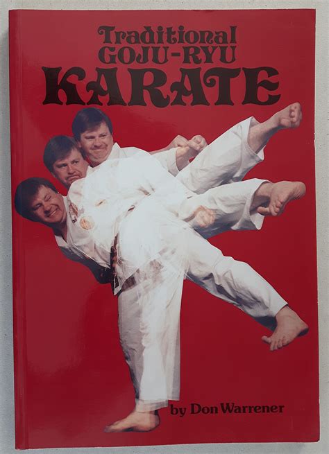 Traditional Goju Ryu Karate By Don Warrener 1982 01 01 Epub Free Pdf