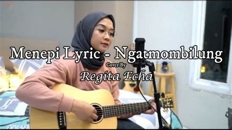 Menepi Lyric Ngatmombilung Cover By Ragita Echa Ll Acoustikc