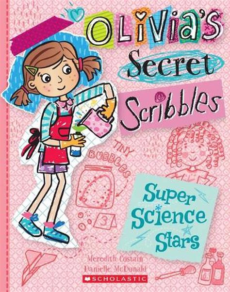 Olivias Secret Scribbles 4 Super Science Stars By Meredith Costain
