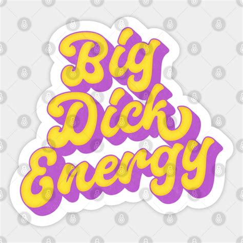 big dick energy big dick energy sticker teepublic