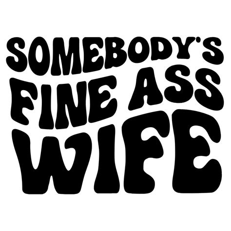 wife svg somebody s fine ass wife svg fine ass wife svg etsy israel
