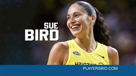 Sue bird bio, age, family, net worth, basketball career, wnba and height; Top 100 Sue Bird Quotes - Players Bio