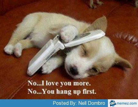 No more i love you's. No, I love you more | Memes.com