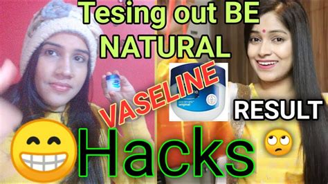 be natural viral hacks testing out viral vaseline hacks by be natural we are beautiful
