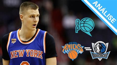 Ny Knicks Manda Kristaps Porzingis Para O Dallas Mavericks Youtube