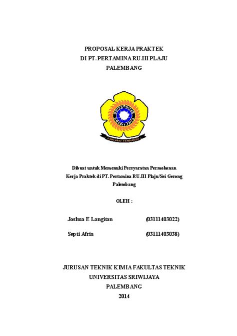 Oleh sebab itu, mantan gubernur dki jakarta tersebut mendapat tugas untuk mengawasi kinerja direksi pertamina.diharapkan pak ahok bisa melakukan pengawasan ke direksi, kata arya, di kantor kementerian bumn, jakarta, jumat (22/11/2019).erick thohir memang sangat ingin agar para. (DOC) PROPOSAL KERJA PRAKTEK DI PT. PERTAMINA RU.III PLAJU ...