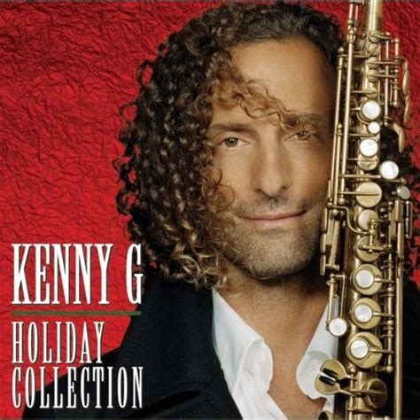 The Holiday Collection Kenny G Songs Reviews Credits Allmusic