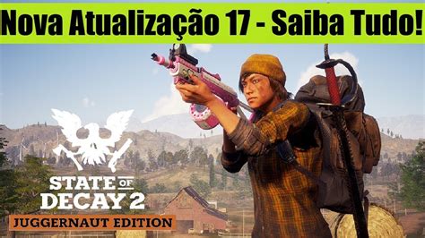 Players need to destroy them to free certain sites, which are needed for community expansion. STATE OF DECAY 2: NOVA ATUALIZAÇÃO DE ANIVERSÁRIO - UPDATE ...