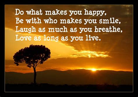 Do What Makes You Happy Be With Who Makes You Smile What Makes