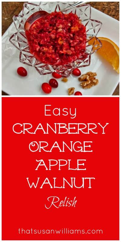 Place cranberries, 3 tablespoons water, orange rind and sugar substitute in a small saucepan. Easy Cranberry-Orange-Apple-Walnut Relish - That Susan ...