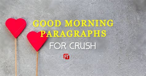 Thank you for your willingness to be by my side, when i thought i would never meet such. Paragraphs for Your Crush: Good Morning Texts for Crush ...