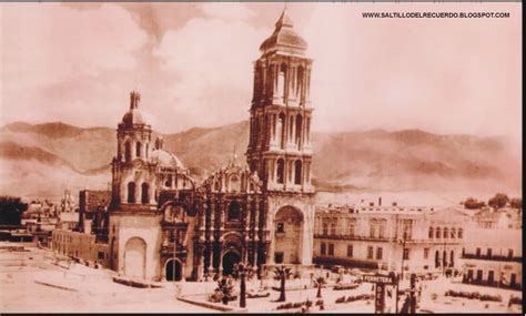 Saltillo Del Recuerdo Catedral De Saltillo