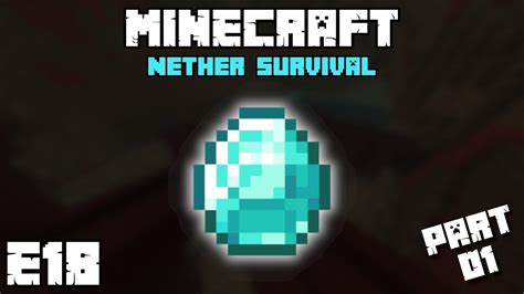 Minecraft Nether Survival Quest For Diamonds Part 01 E18 Youtube