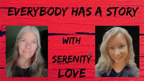 Everybody Has A Story 46 The Secret Is Out With Serenity Love Youtube
