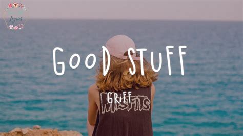 Sounds perfect wahhhh, i don't wanna. Griff - Good Stuff (Lyric Video) - YouTube