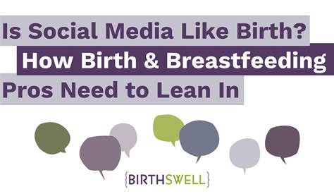 Is Social Media Like Birth How Birth And Breastfeeding Pros Need To Lean In Birthswell